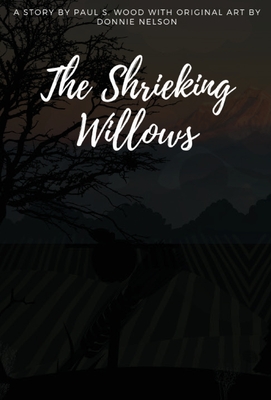 The Shrieking Willows: Original art by Donnie Nelson