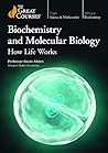 Biochemistry and Molecular Biology - How Life Works