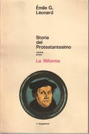 Storia del protestantesimo. Volume primo: La Riforma
