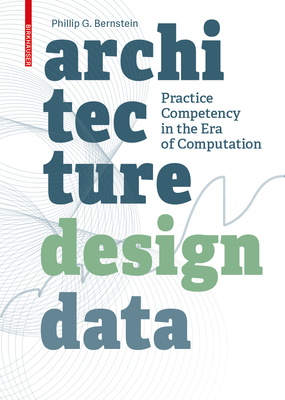 Architecture | Design | Data: Practice Competency in the Era of Computation (Perfect Paperback)