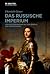 Das Russische Imperium: Eine Geschichte