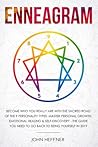 Enneagram: Become Who You Really Are with the Sacred Road of the 9 Personality Types. Master Personal Growth, Emotional Healing & Self-Discovery - The Guide You Need to Go Back to Being Yourself
