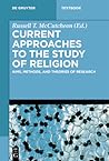 Contemporary Approaches to the Study of Religion: Aims, Methods, and Theories of Research