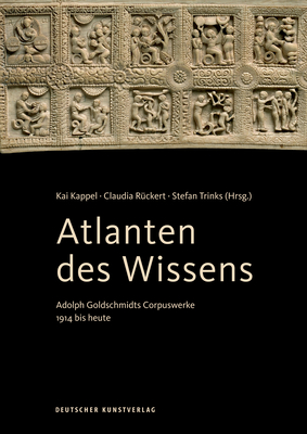 Atlanten des Wissens: Adolph Goldschmidts Corpuswerke 1914 bis heute (German Edition)