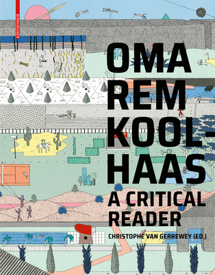 OMA/Rem Koolhaas: A Critical Reader from 'Delirious New York' to 'S,M,L,XL' (Perfect Paperback)