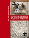 Capriccio und Architektur – Das Spiel mit der Baukunst: Festschrift für Bruno Klein (German Edition)