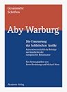 Die Erneuerung der heidnischen Antike: Kulturwissenschaftliche Beiträge zur Geschichte der europäischen Renaissance Reprint der Ausgabe Leipzig/Berlin 1932 (German Edition)