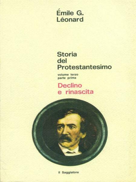Storia del protestantesimo. Volume terzo, parte prima: Declino e rinascita
