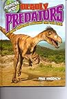 Deadly Predators, the Most Dangerous That Ever Lived! by Paul Harrison Deadly Predators, the Most Dangerous That Ever Lived! by Paul Harrison