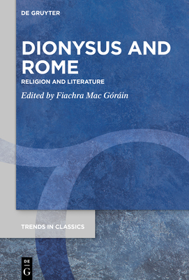 Dionysus and Rome: Religion and Literature (Hardcover)