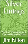 Silver Linings : Words of encouragement, love and being limitless
