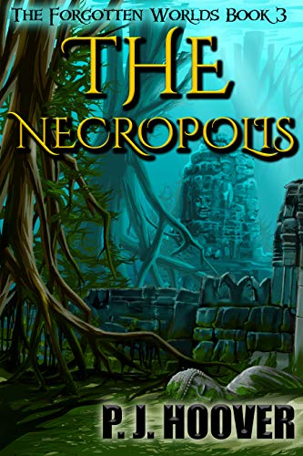 The Necropolis (The Forgotten Worlds #3)