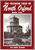 The Changing Faces Of North Oxford: Book Two