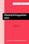 Historical Linguistics 2017 (Current Issues in Linguistic Theory)