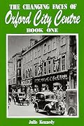 The Changing Faces of Oxford City Centre: Book One