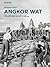 Angkor Wat – A Transcultural History of Heritage: Volume 1: Angkor in France. From Plaster Casts to Exhibition Pavilions. Volume 2: Angkor in Cambodia. From Jungle Find to Global Icon