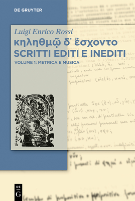 κηληθμῷ δ᾽ ἔσχοντο Scritti editi e inediti: Vol. 1: Metrica e Musica
