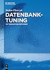 Datenbank-Tuning: Mit innovativen Methoden (German Edition)
