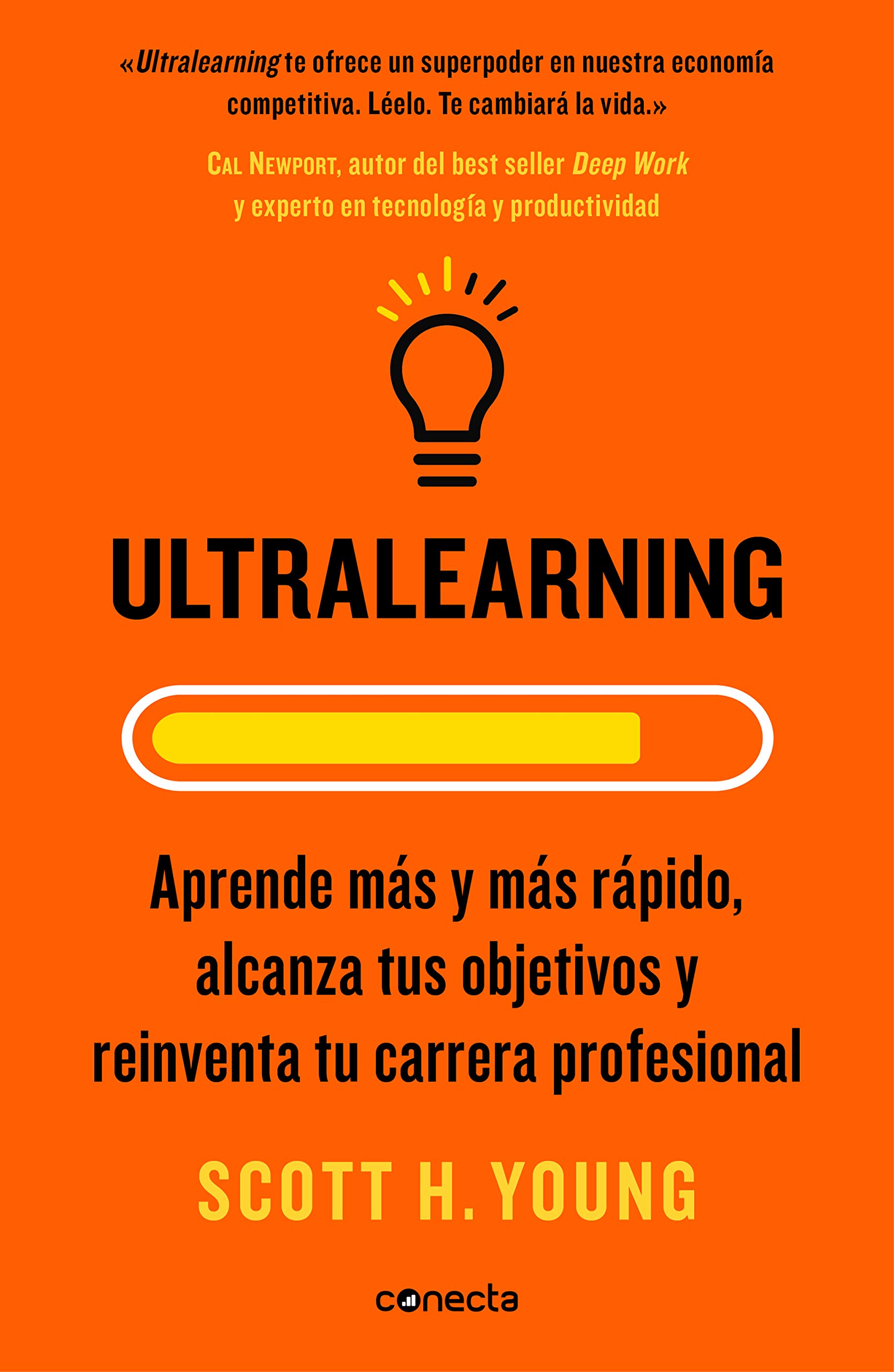 Ultralearning: Aprende m?s y m?s r?pido, alcanza tus objetivos y reinventa tu carrera profesional