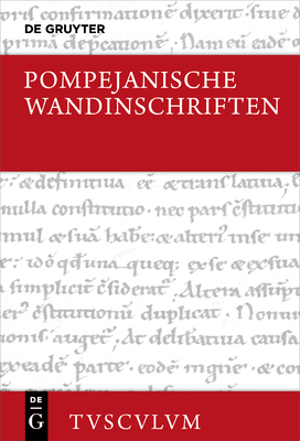 Pompejanische Wandinschriften: Lateinisch - deutsch (Sammlung Tusculum) (German Edition)