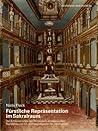 Fürstliche Repräsentation im Sakralraum: Die Schlosskirchen der thüringisch-ernestinischen Residenzen im 17. und beginnenden 18. Jahrhundert (Kunstwissenschaftliche Studien, 181) (German Edition)