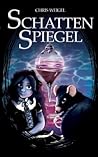 Schattenspiegel: Band 1 Schattenspiegel: Band 1