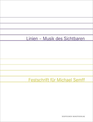 Linien – Musik des Sichtbaren: Festschrift für Michael Semff (German Edition)