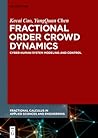 Fractional Order Crowd Dynamics: Cyber-Human System Modeling and Control (Fractional Calculus in Applied Sciences and Engineering, 4)