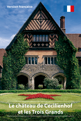 Le château de Cecilienhof et les Trois Grands (DKV-Kunstführer, 616) (French Edition)