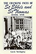 The Changing Faces of St. Ebbes & St.Thomas: Book One