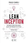 Lean Inception by Paulo Caroli Lean Inception by Paulo Caroli