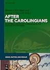 After the Carolingians: Re-defining Manuscript Illumination in the 10th and 11th Centuries (Sense, Matter, and Medium, 2)