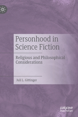 Personhood in Science Fiction: Religious and Philosophical Considerations (Hardcover)