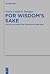 For Wisdom's Sake: Collected Essays on the Book of Ben Sira (Beihefte zur Zeitschrift für die alttestamentliche Wissenschaft, 499)