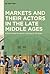 Markets and their Actors in the Late Middle Ages