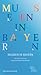 Museen in Bayern: Ein Führer durch die bayerische Museumslandschaft (German Edition)