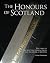 The Honours of Scotland by Chris J. Tabraham