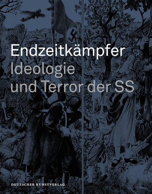 Endzeitkämpfer – Ideologie und Terror der SS: Begleitbuch zur Dauerausstellung in Wewelsburg (German Edition)
