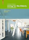 Living for the Elderly: A Design Manual Second and Revised Edition Living for the Elderly: A Design Manual Second and Revised Edition