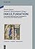 Inkulturation: Strategien bibelepischen Schreibens in Mittelalter und Früher Neuzeit (Literatur – Theorie – Geschichte, 12) (German Edition)
