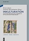 Inkulturation: Strategien bibelepischen Schreibens in Mittelalter und Früher Neuzeit (Literatur – Theorie – Geschichte, 12) (German Edition)