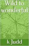 Wild to Wonderful