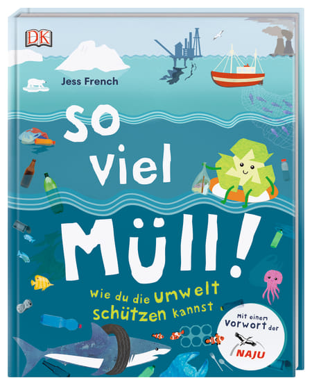 So viel Müll!: Wie du die Umwelt schützen kannst