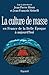 La Culture de masse en France de la Belle Époque à nos jours (French Edition)