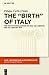 The "Birth" of Italy: The I...