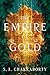 The Empire of Gold (The Daevabad Trilogy, #3)