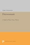 Durrenmatt: A Study in Plays, Prose, Theory (Princeton Legacy Library)