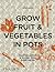 Grow Fruit & Vegetables in ...