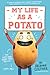 My Life as a Potato by Arianne Costner