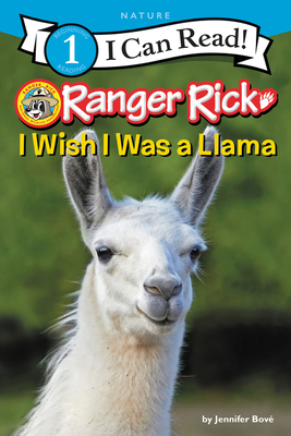Ranger Rick: I Wish I Was a Llama (Hardcover)